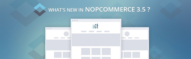 What's new in nopCommerce 3.50 What's new in nopCommerce 3.50