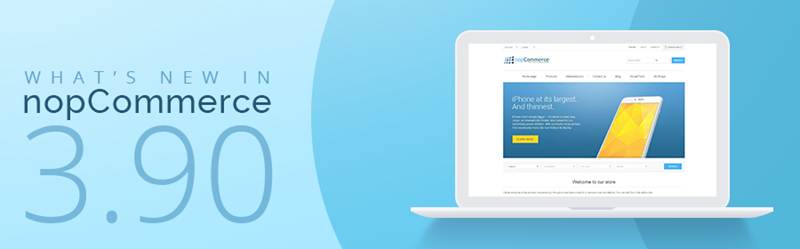 What's new in nopCommerce 3.90 What's new in nopCommerce 3.90