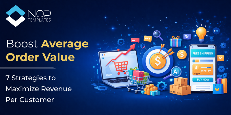 How to Increase Average Order Value in Ecommerce: 7 Smart Strategies for Faster Growth